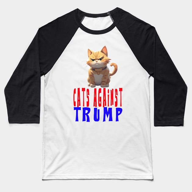 Cats Against Trump Baseball T-Shirt by your best store